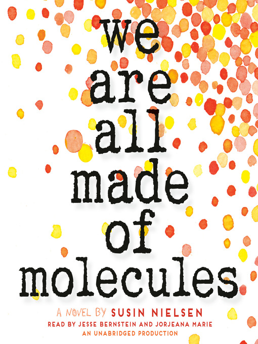 Détails du titre pour We Are All Made of Molecules par Susin Nielsen - Disponible